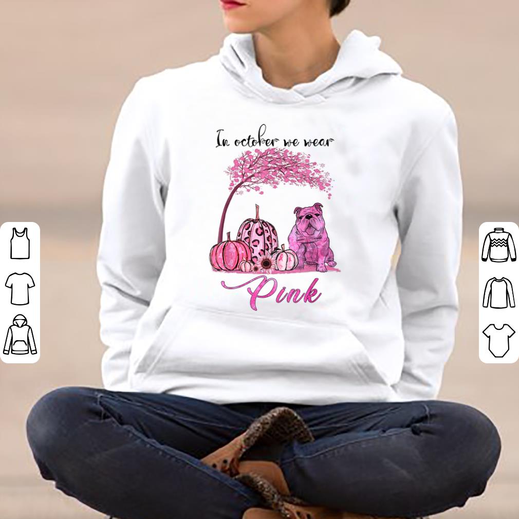 Premium In October We Wear Pink Bulldog Breast Cancer Awareness shirt 4 - Premium In October We Wear Pink Bulldog Breast Cancer Awareness shirt