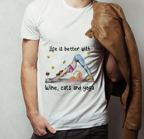 Premium Life Is Better With Wine Cats And Yoga shirt 4 - Premium Life Is Better With Wine, Cats And Yoga shirt