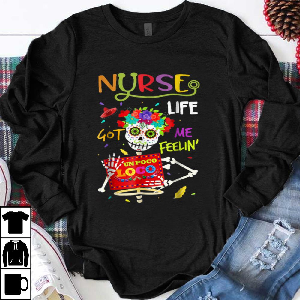 Premium Nurse life got me feeling un poco loco shirt 1 - Premium Nurse life got me feeling' un poco loco shirt