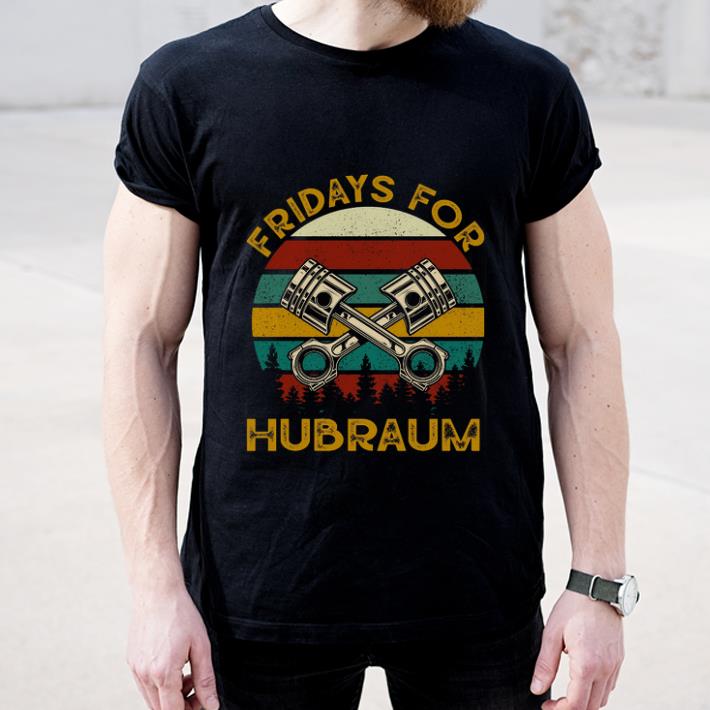 Premium Vintage Fridays For Hubraum shirt 4 - Premium Vintage Fridays For Hubraum shirt