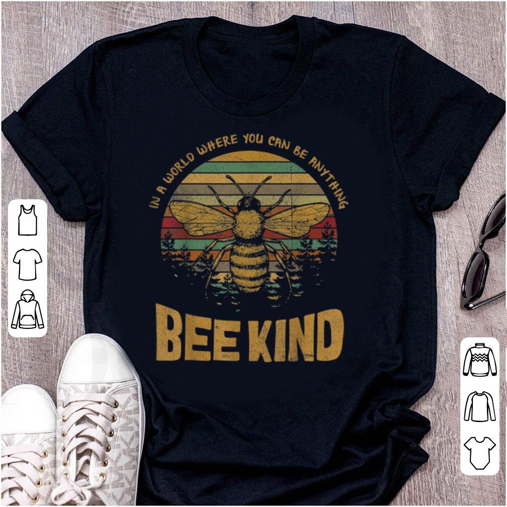Premium Vintage In A World Where You Can Be Anything Be Kind shirt 1 - Premium Vintage In A World Where You Can Be Anything Be Kind shirt