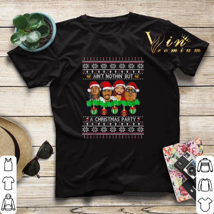 Ain t nothin but a Christmas party Rap legends shirt sweater 4 - Ain't nothin' but a Christmas party Rap legends shirt sweater