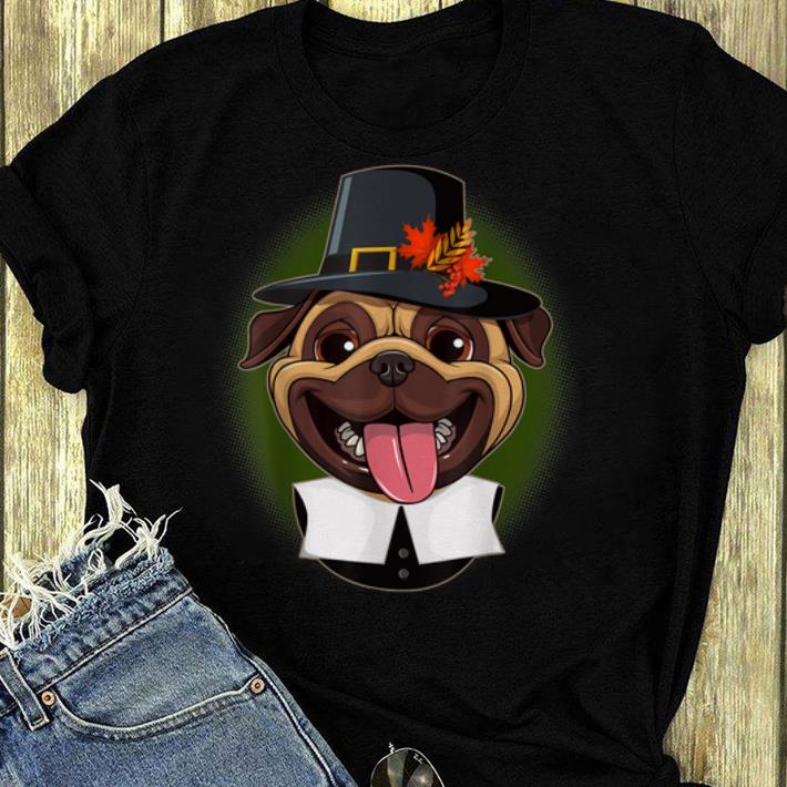 Awesome Funny Pug Thanksgiving Pilgrim Costume shirt 4 - Awesome Funny Pug Thanksgiving Pilgrim Costume shirt