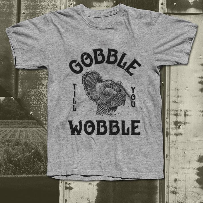 Awesome Gobble Till You Wobble Turkey Thanksgiving Day shirt 4 - Awesome Gobble Till You Wobble Turkey Thanksgiving Day shirt