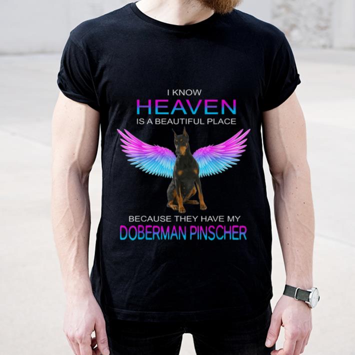 Awesome Heaven Is A Beautiful Place Cuz They Have Doberman Pinscher shirt 4 - Awesome Heaven Is A Beautiful Place Cuz They Have Doberman Pinscher shirt