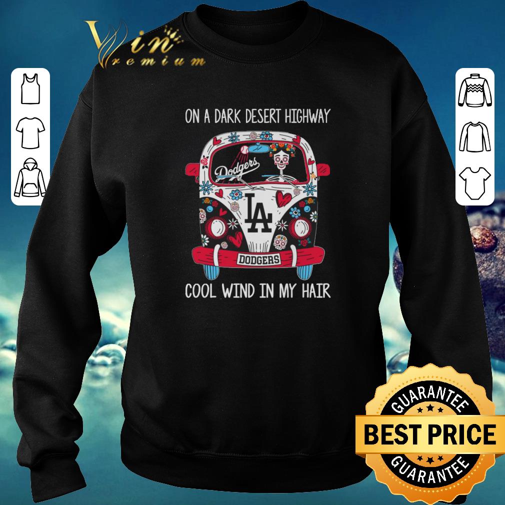 Awesome LA Dodgers On a dark desert highway cool wind in my hair shirt sweater 2019 4 - Awesome LA Dodgers On a dark desert highway cool wind in my hair shirt  sweater 2019