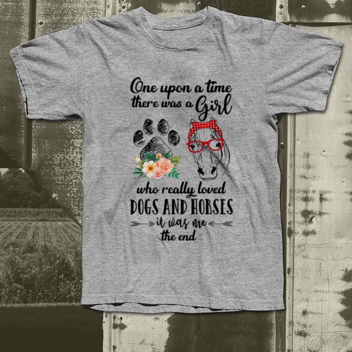 Awesome Once Upon A Time There Was A Girl Loved Dogs And Horses shirt 4 - Awesome Once Upon A Time There Was A Girl Loved Dogs And & Horses shirt