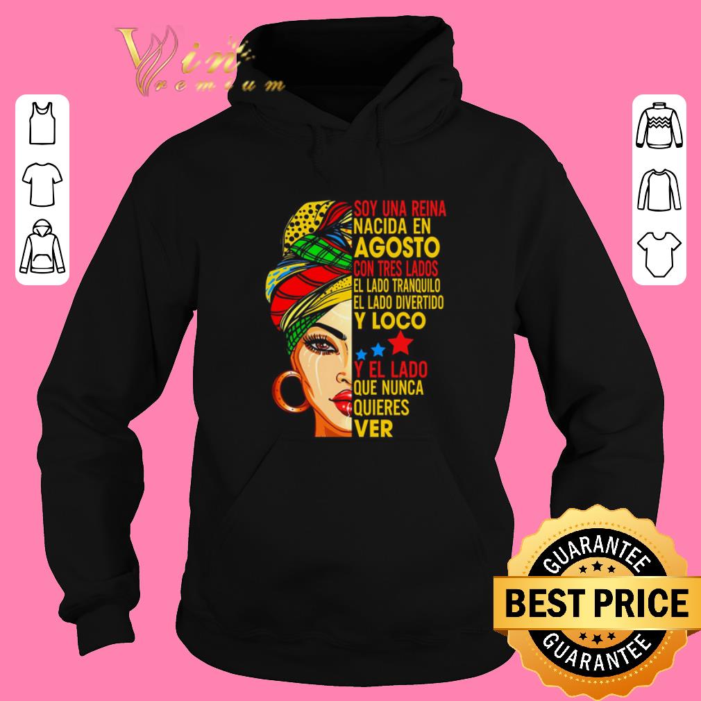 Awesome Soy una reina nacida en agosto con tres lados el lado tranquilo shirt sweater 2019 Awesome Soy una reina nacida en agosto con tres lados el lado tranquilo shirt sweater 2019 4 - Awesome Soy una reina nacida en agosto con tres lados el lado tranquilo shirt sweater 2019