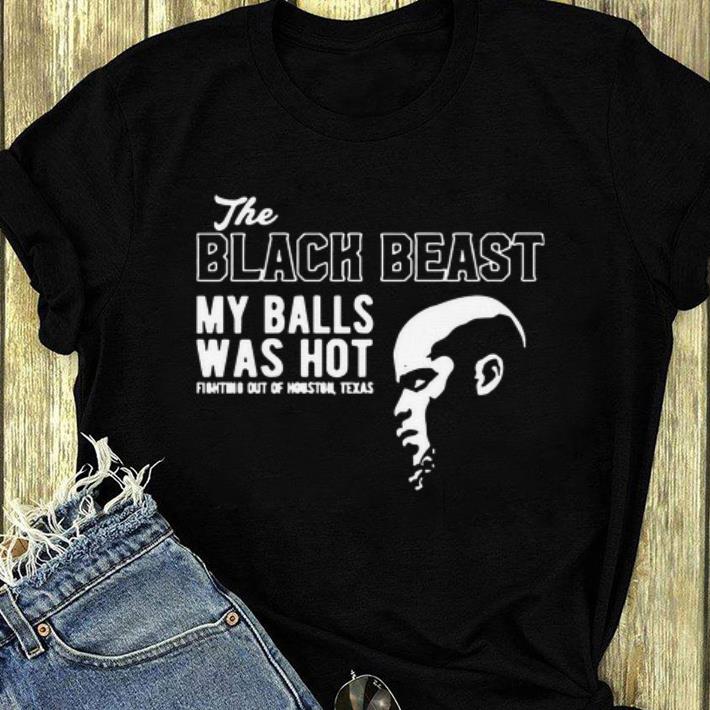 Awesome The Black Beast My Balls Was Hot Fighting Out Of Houston Derrick Lewis shirt 4 - Awesome The Black Beast My Balls Was Hot Fighting Out Of Houston Derrick Lewis shirt