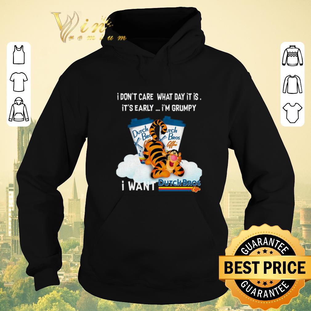 Awesome Tigger i don t care what day it is i m grumpy Dutch Bros Coffee shirt sweater 4 - Awesome Tigger i don't care what day it is i'm grumpy Dutch Bros Coffee shirt sweater