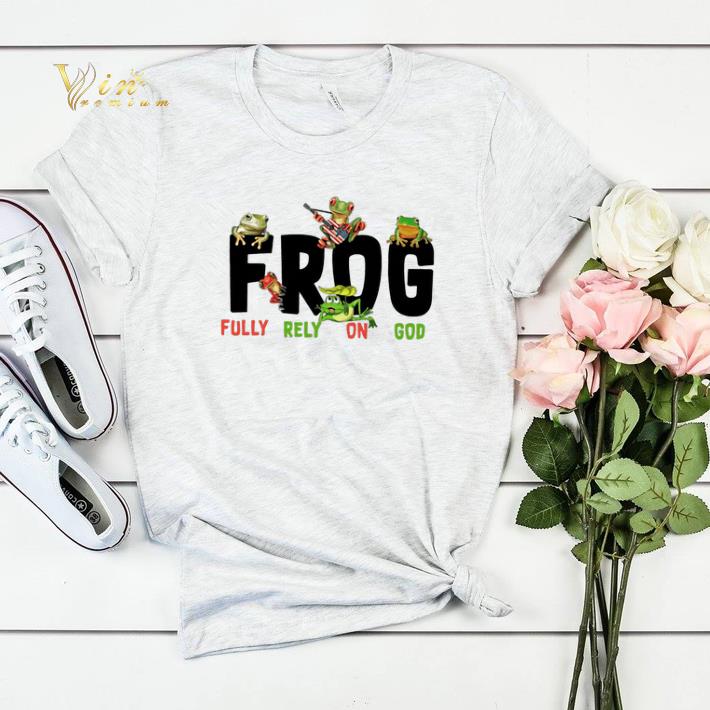 Frog Fully Rely On God shirt sweater 4 - Frog Fully Rely On God shirt sweater