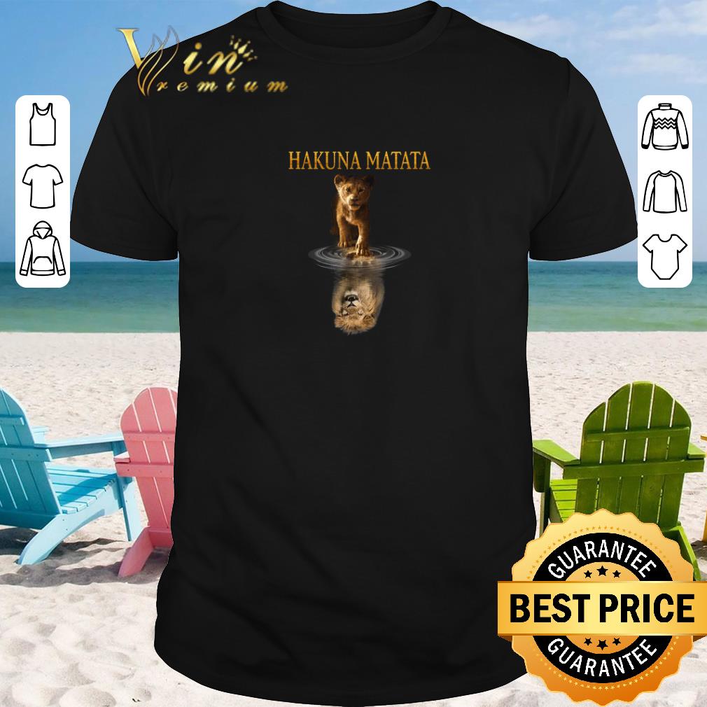 Funny Hakuna Matata Simba reflection Mufasa The Lion King 2019 shirt sweater 2019 1 - Funny Hakuna Matata Simba reflection Mufasa The Lion King 2019 shirt sweater 2019