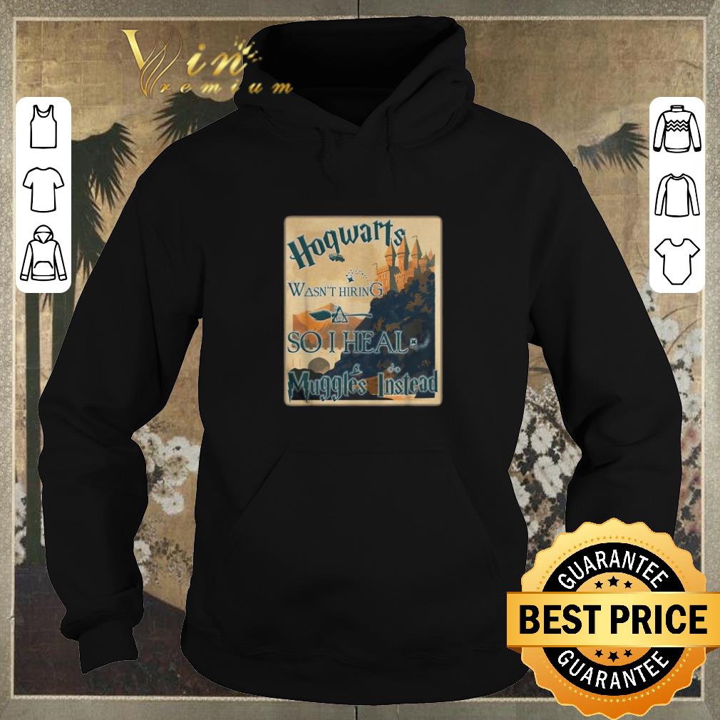 Funny Harry Potter Hogwarts wasn t hiring so i heal muggles instead shirt sweater 4 - Funny Harry Potter Hogwarts wasn't hiring so i heal muggles instead shirt sweater