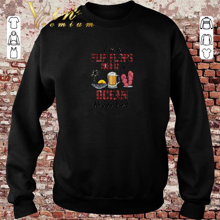 Funny I m a flip flops beer ocean kinda girl shirt sweater 2019 4 - Funny I'm a flip flops beer & ocean kinda girl shirt sweater 2019