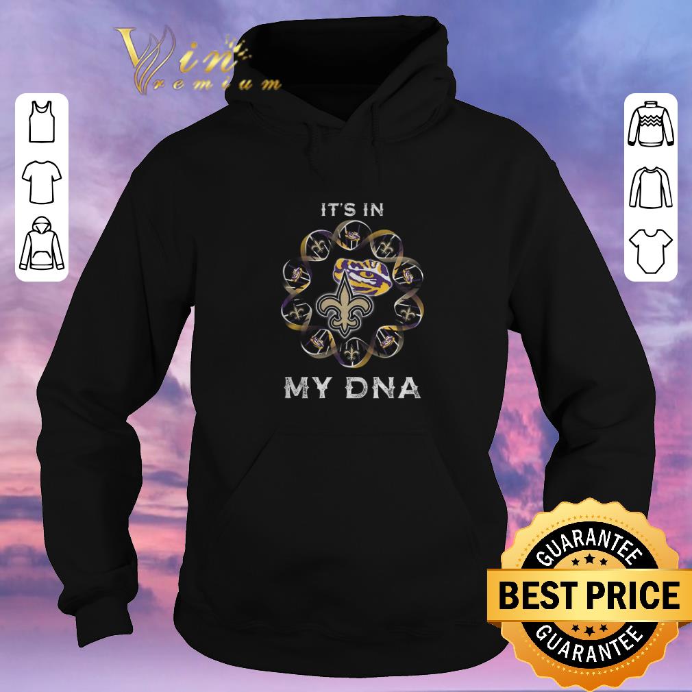 Funny LSU Tigers It s in my DNA New Orleans Saints shirt sweater 4 - Funny LSU Tigers It's in my DNA New Orleans Saints shirt sweater