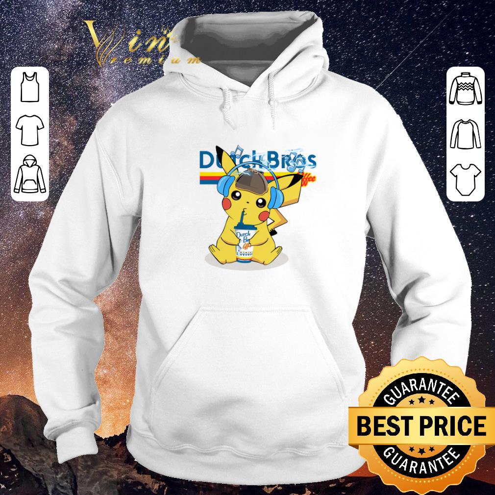 Funny Pikachu drinking Dutch Bros Coffee shirt sweater 4 - Funny Pikachu drinking Dutch Bros Coffee shirt sweater
