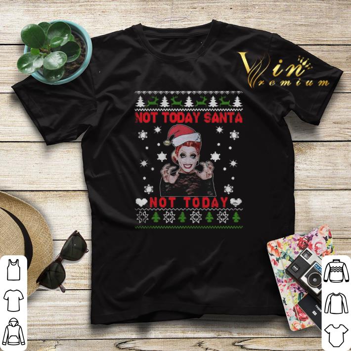 Girls Aloud Not Today Santa Not Today Christmas shirt sweater Girls Aloud Not Today Santa Not Today Christmas shirt sweater 4 - Girls Aloud Not Today Santa Not Today Christmas shirt sweater