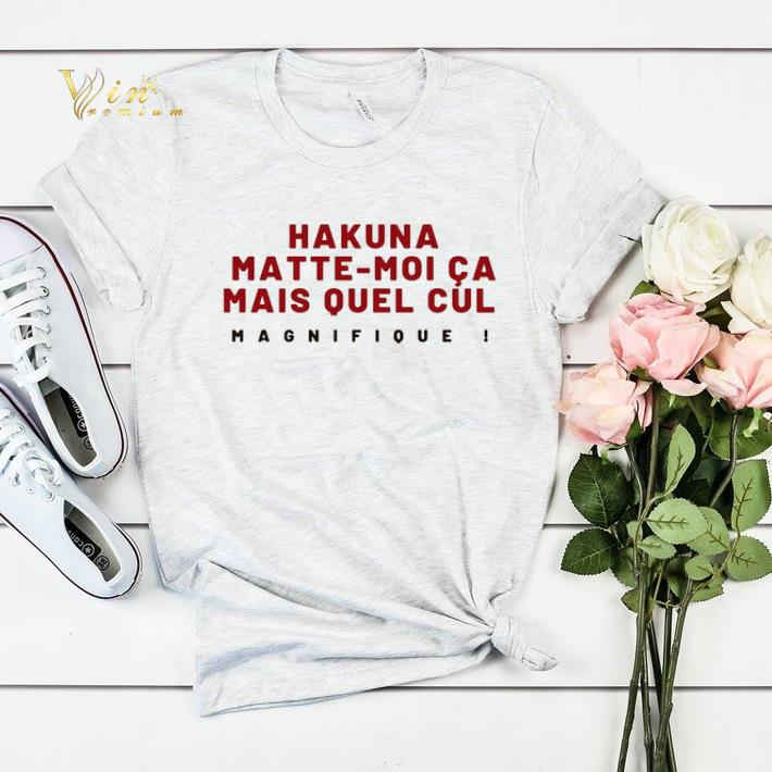 Hakuna Matte-Moi Ca Mais Quel Cul Magnifique shirt sweater Hakuna Matte Moi Ca Mais Quel Cul Magnifique shirt sweater 4 - Hakuna Matte-Moi Ca Mais Quel Cul Magnifique shirt sweater