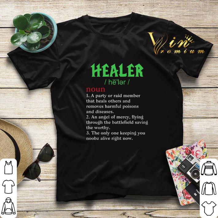 Healer definition noun a party or raid member that heals others shirt sweater Healer definition noun a party or raid member that heals others shirt sweater 4 - Healer definition noun a party or raid member that heals others shirt sweater