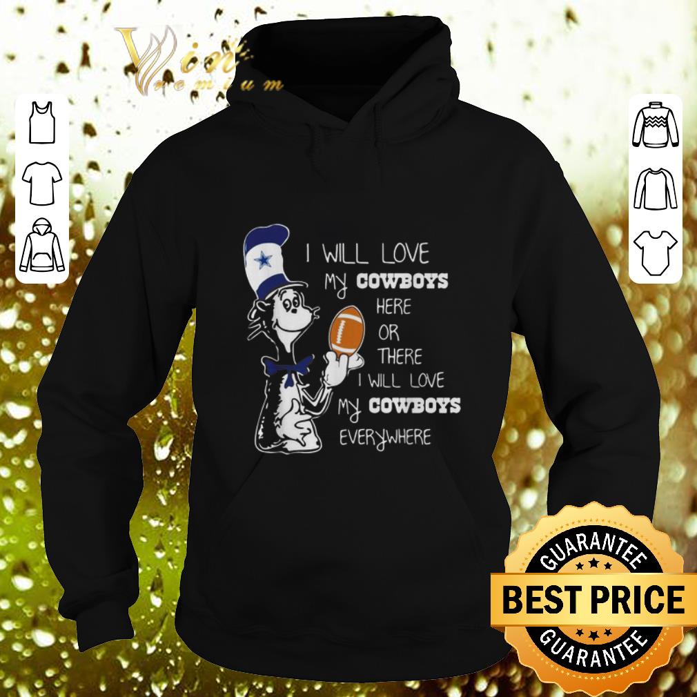 Hot Dr Seuss I will love my Dallas Cowboys here or there everywhere shirt 4 - Hot Dr Seuss I will love my Dallas Cowboys here or there everywhere shirt