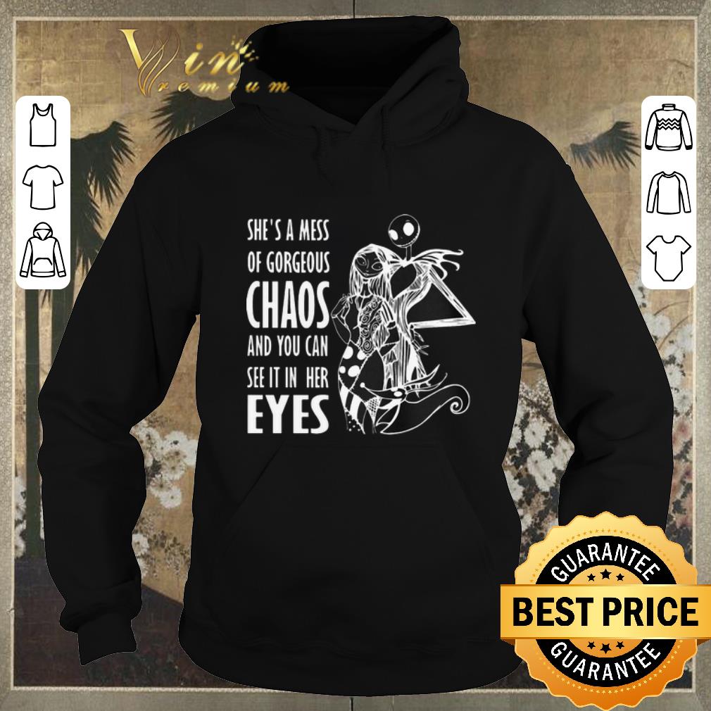 Hot Jack Skellington Sally she s a mess of gorgeous chaos and eyes shirt 4 - Hot Jack Skellington Sally she's a mess of gorgeous chaos and eyes shirt