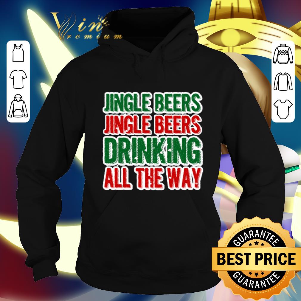 Hot Jingle beers Jingle beers drinking all the way Christmas shirt 4 - Hot Jingle beers Jingle beers drinking all the way Christmas shirt