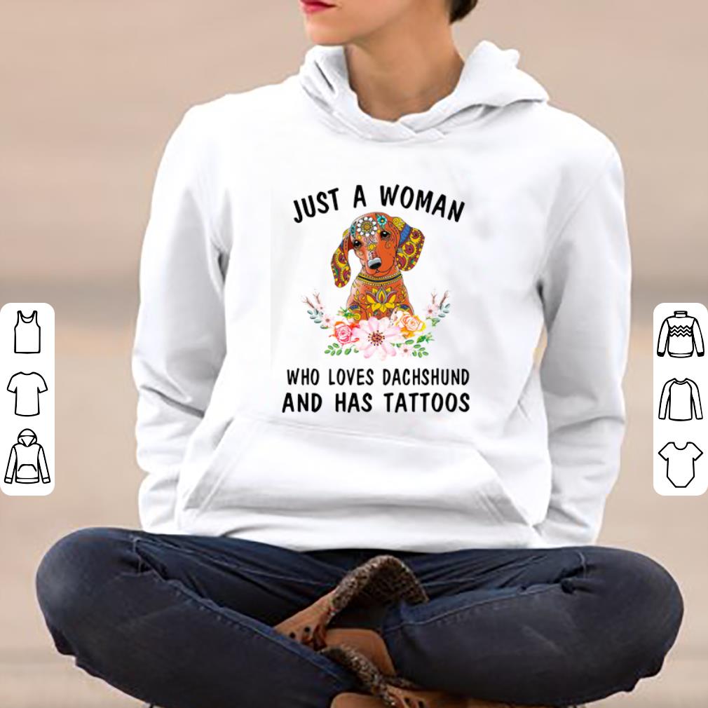 Hot Just a woman who loves Dachshund and has tattoos shirt 4 - Hot Just a woman who loves Dachshund and has tattoos shirt
