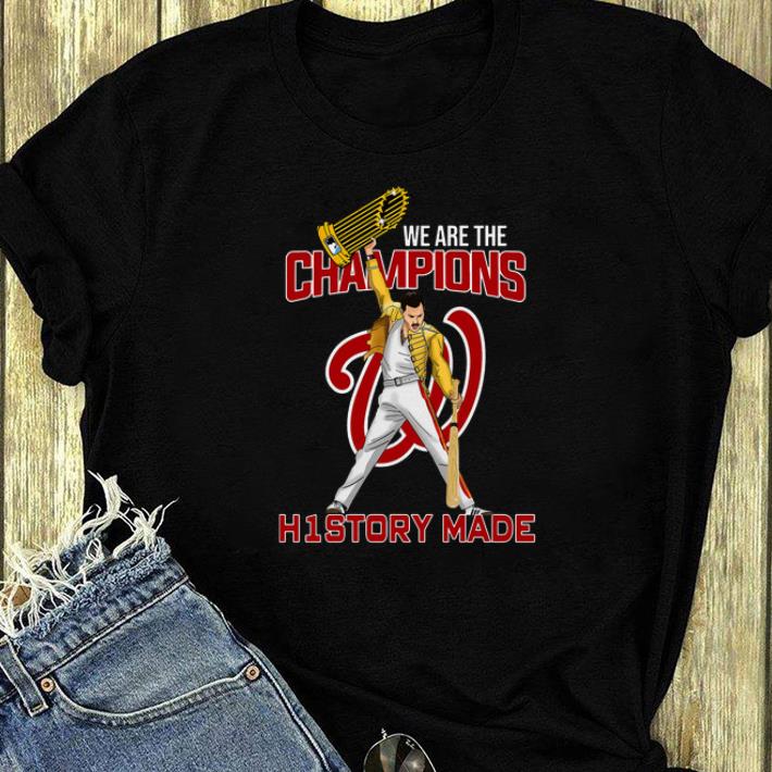 Hot Washington Nationals We Are The Champions History Made Freddie Mercury shirt 4 - Hot Washington Nationals We Are The Champions History Made Freddie Mercury shirt