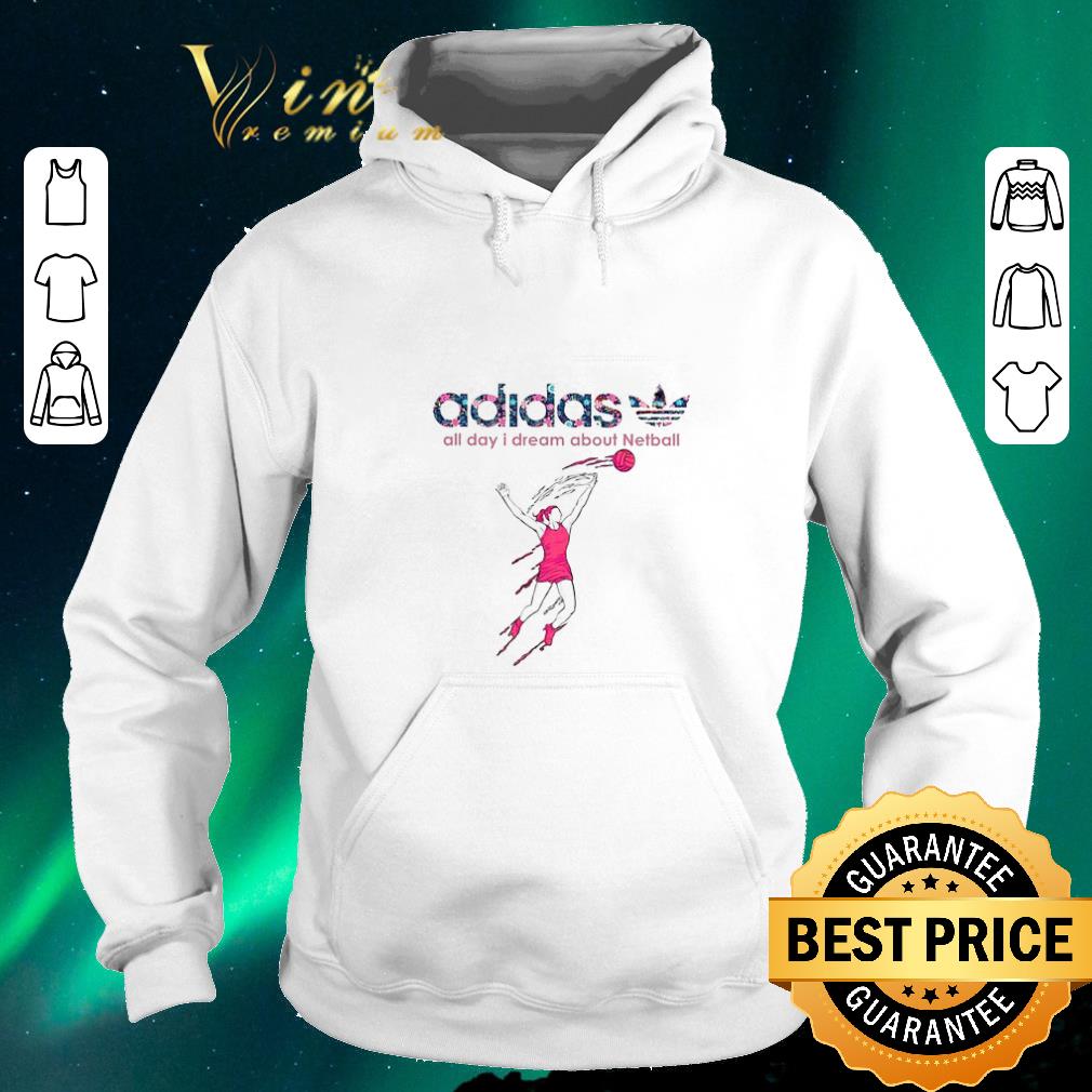 Hot adidas all day i dream about Netball shirt sweater 4 - Hot adidas all day i dream about Netball shirt sweater