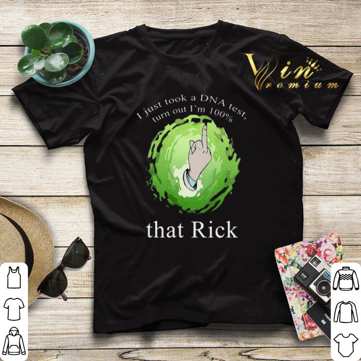 I just took a DNA test turns out I'm 100 that Rick and Morty shirt sweater I just took a DNA test turns out I m 100 that Rick and Morty shirt sweater 4 - I just took a DNA test turns out I'm 100 that Rick and Morty shirt sweater