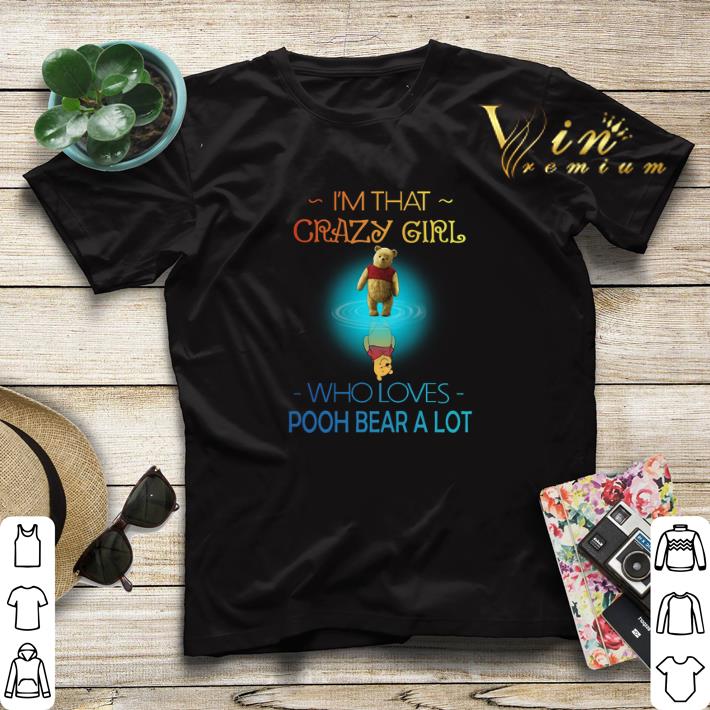 I m that crazy girl who loves Pooh bear a lot shirt sweater 4 - I'm that crazy girl who loves Pooh bear a lot shirt sweater