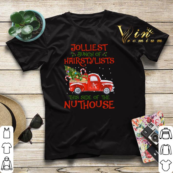 Jolliest bunch of hairstylists this side of the nuthouse shirt sweater 4 - Jolliest bunch of hairstylists this side of the nuthouse shirt sweater
