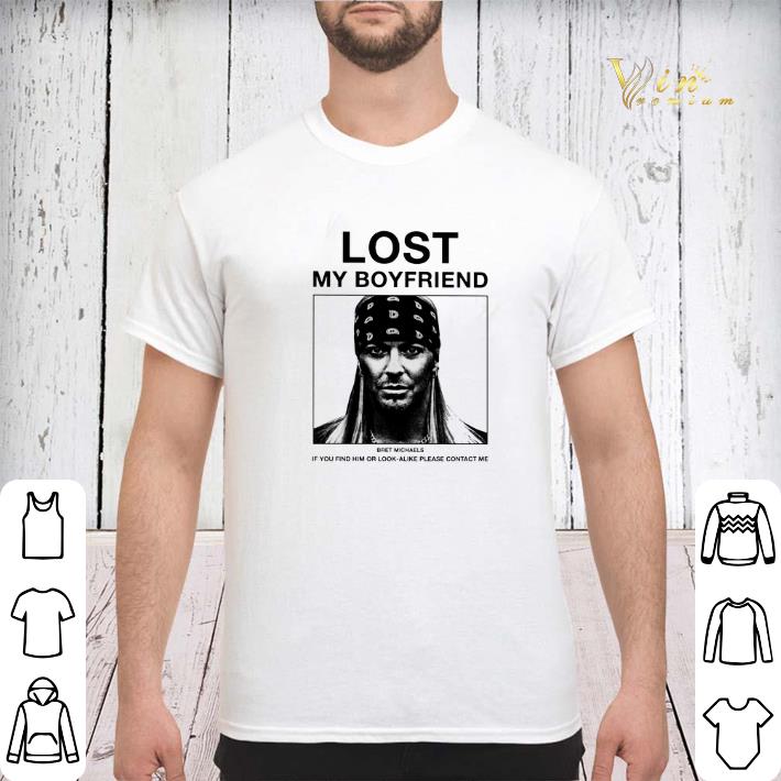 Lost my boyfriend Bret Michaels if you find him or look alike shirt sweater 3 - Lost my boyfriend Bret Michaels if you find him or look alike shirt sweater