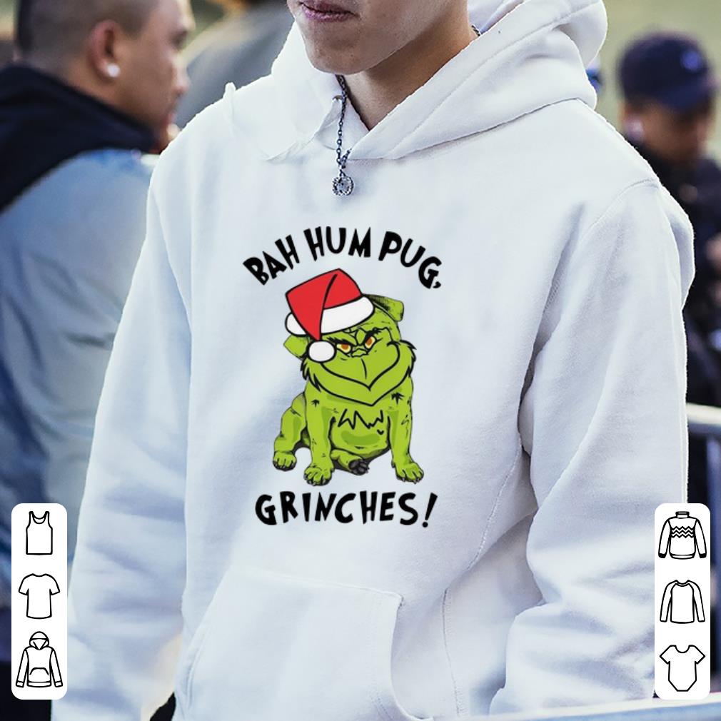 Nice Bah Hum Pug Grinches Christmas shirt 4 - Nice Bah Hum Pug Grinches Christmas shirt
