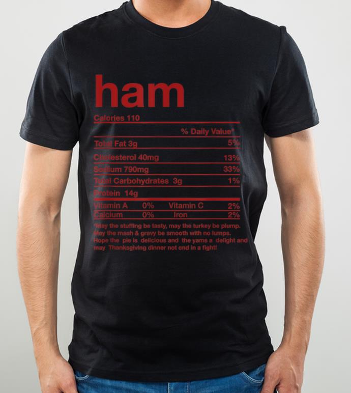 Nice Ham Nutrition Facts Thanksgiving Matching shirt 4 - Nice Ham Nutrition Facts Thanksgiving Matching shirt