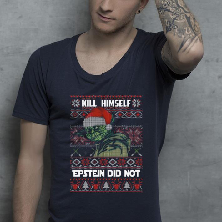 Nice Kill Himself Epstein Did Not Yoda Ugly Christmas shirt 4 - Nice Kill Himself Epstein Did Not Yoda Ugly Christmas shirt