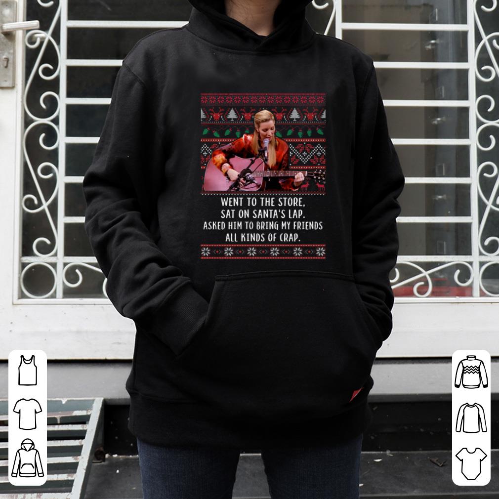 Nice Monica Geller Went to the store sat on santa s lap asked him to bring my friends all kinds of crap ugly christmas shirt 4 - Nice Monica Geller Went to the store sat on santa’s lap asked him to bring my friends all kinds of crap ugly christmas shirt
