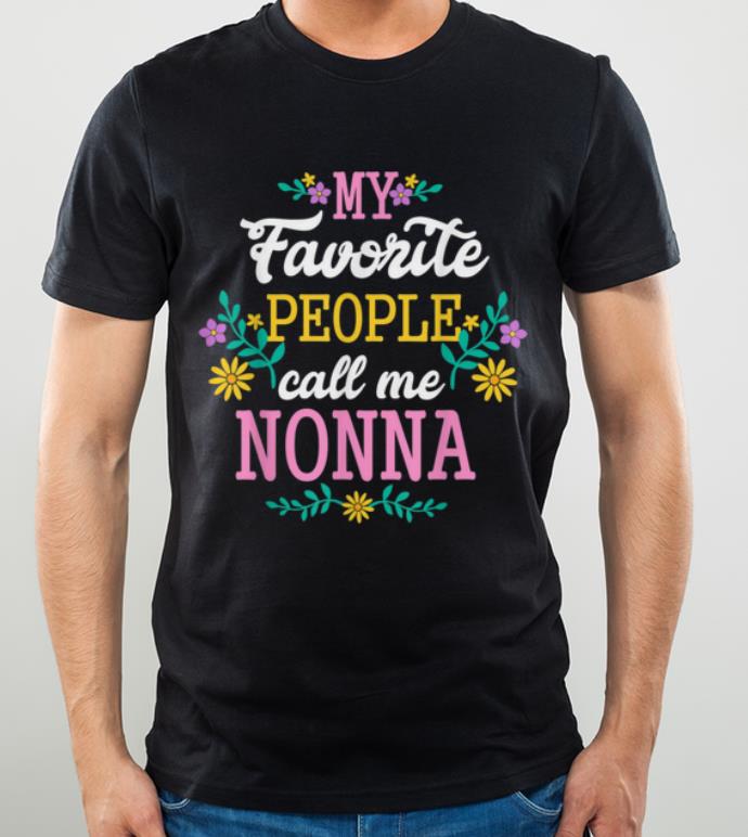 Nice My Favorite People Call Me Nonna Christmas Gift shirt 4 - Nice My Favorite People Call Me Nonna Christmas Gift shirt