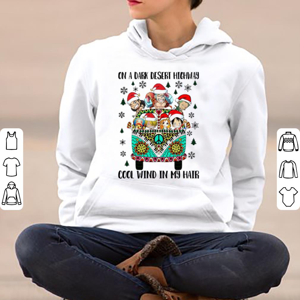 Nice One Piece On A Dark Desert Highway Cool Wind In My Hair Christmas shirt 4 - Nice One Piece On A Dark Desert Highway Cool Wind In My Hair Christmas shirt
