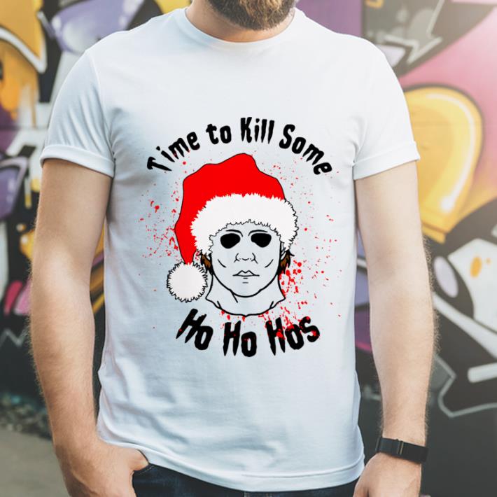 Nice Time to Kill some Ho Ho Ho s Michael Myers shirt 4 - Nice Time to Kill some Ho Ho Ho’s Michael Myers shirt