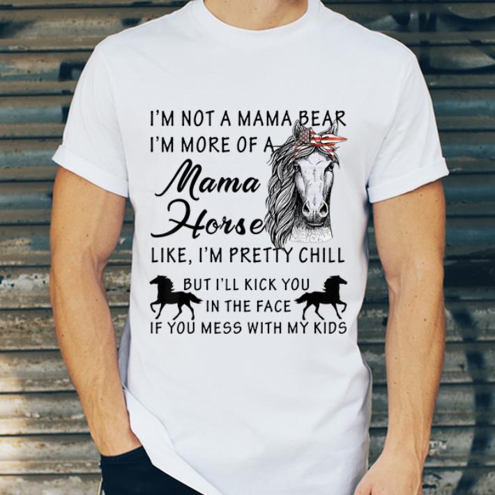 Official Bow America I m Not A Mama Bear I m More Of A Mama Horse Like shirt 4 - Official Bow America I’m Not A Mama Bear I’m More Of A Mama Horse Like shirt