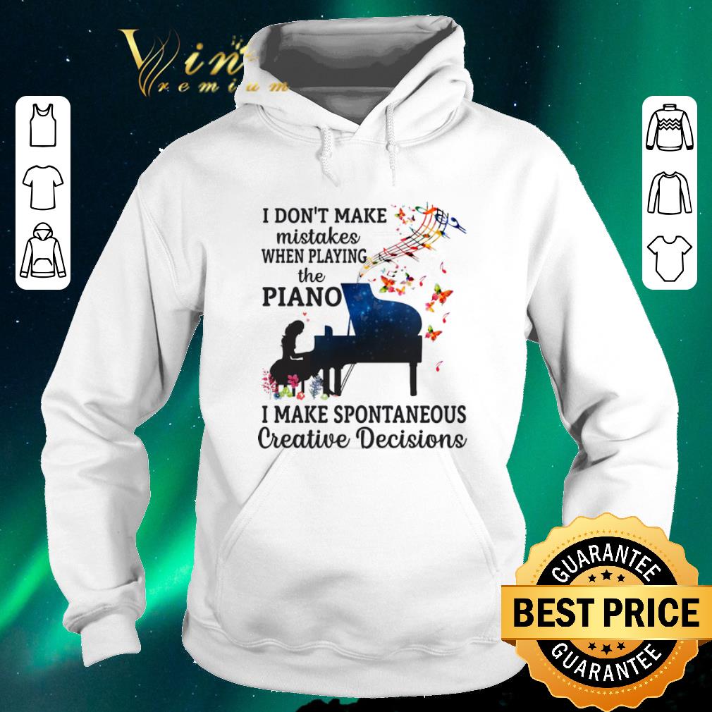 Official I don t make mistakes when playing the piano i make spontaneous shirt sweater 4 - Official I don't make mistakes when playing the piano i make spontaneous shirt sweater