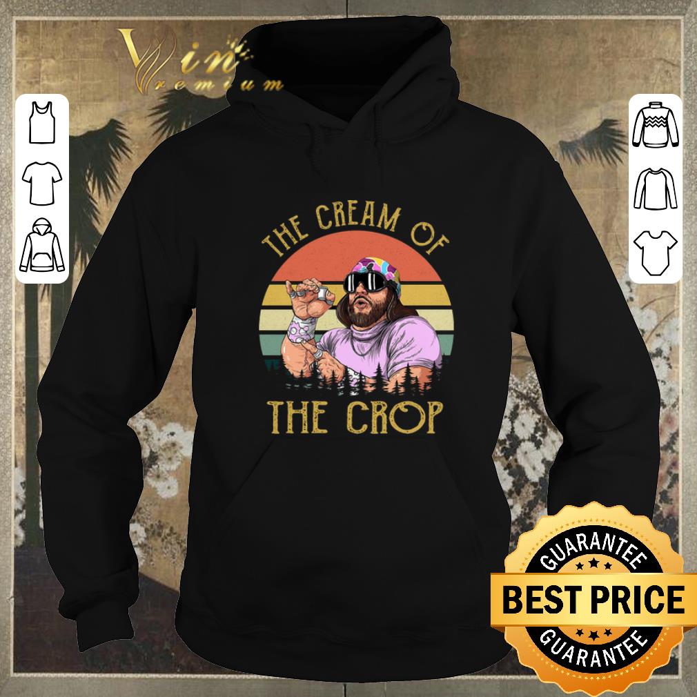 Official Randy Savage The cream of the crop vintage Macho Man shirt sweater 4 - Official Randy Savage The cream of the crop vintage Macho Man shirt sweater