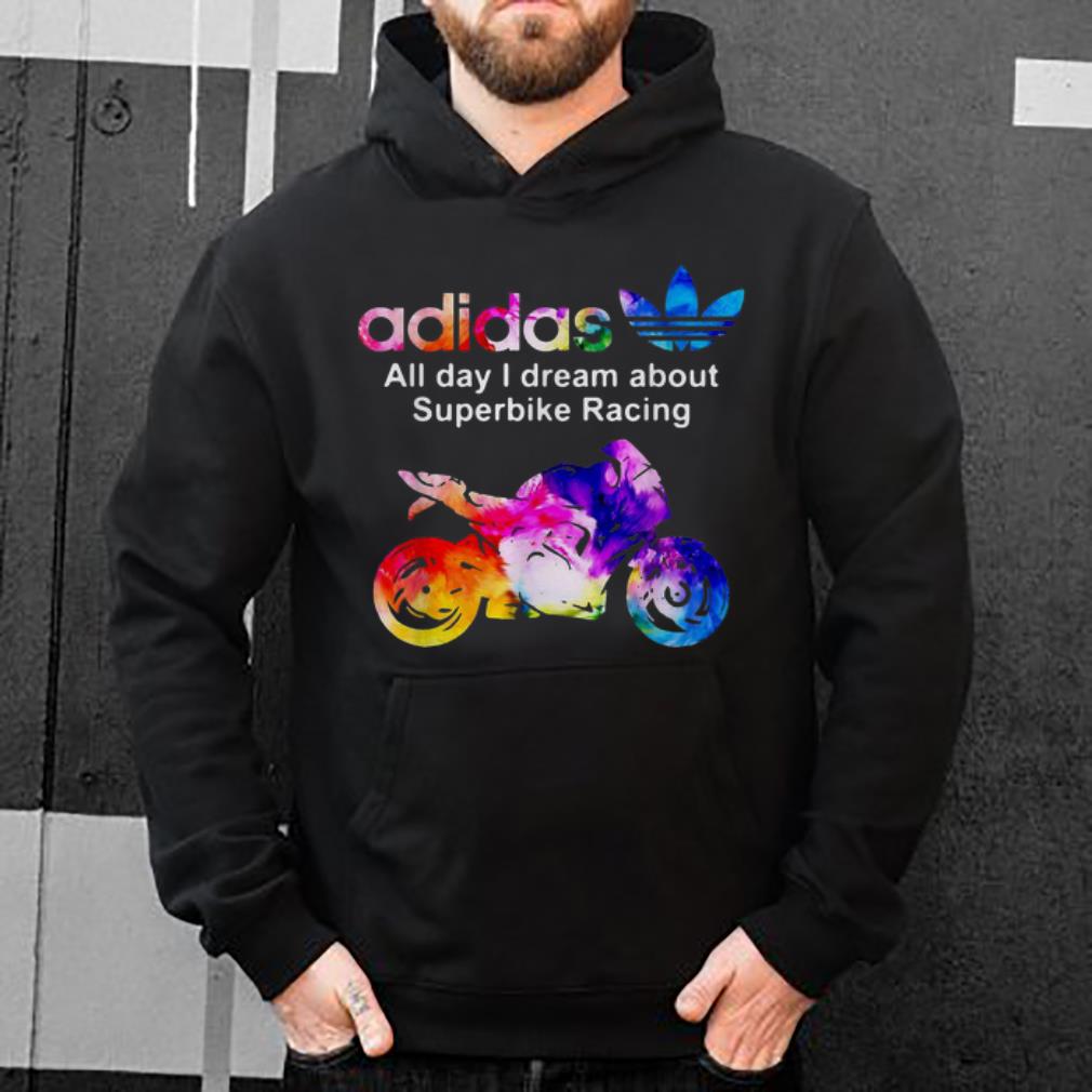 Original Adidas All Day I Dream About Superbike Racing shirt 4 - Original Adidas All Day I Dream About Superbike Racing shirt