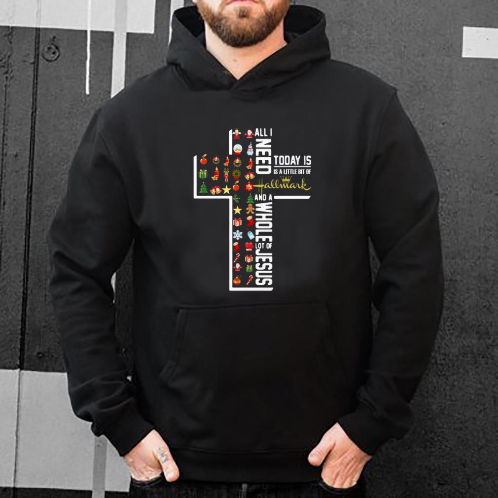 Original All I Need Today Is A Little Bit Of Hallmark And A Whole Lot Of Jesus shirt 4 - Original All I Need Today Is A Little Bit Of Hallmark And A Whole Lot Of Jesus shirt