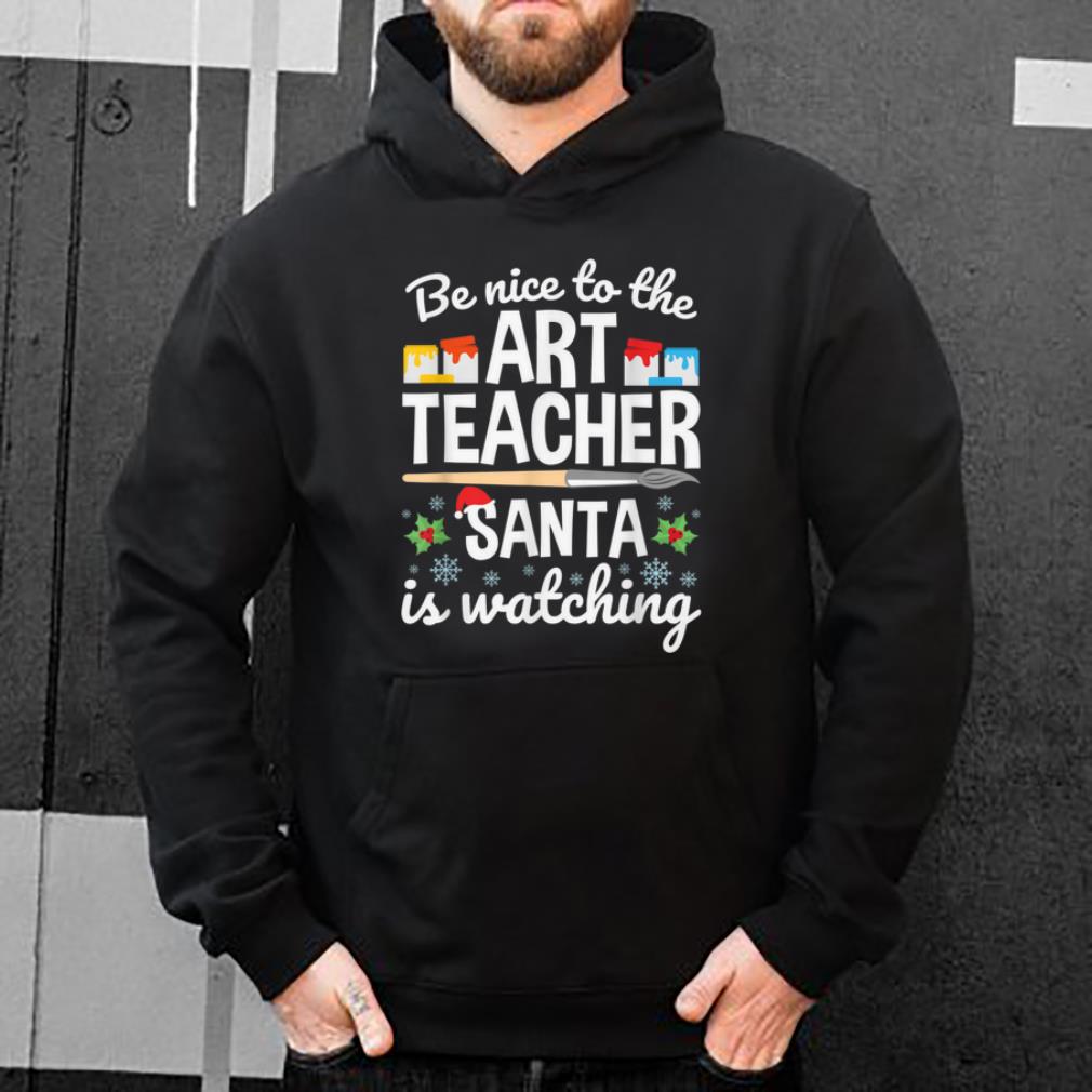 Original Christmas Art Teacher Santa Is Watching Funny Quote shirt 4 - Original Christmas Art Teacher Santa Is Watching Funny Quote shirt