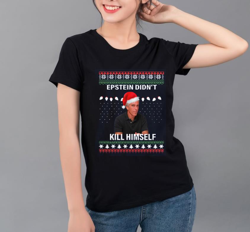 Original Didn t Kill Himself Ugly Christmas Epstein shirt 4 - Original Didn’t Kill Himself Ugly Christmas Epstein shirt