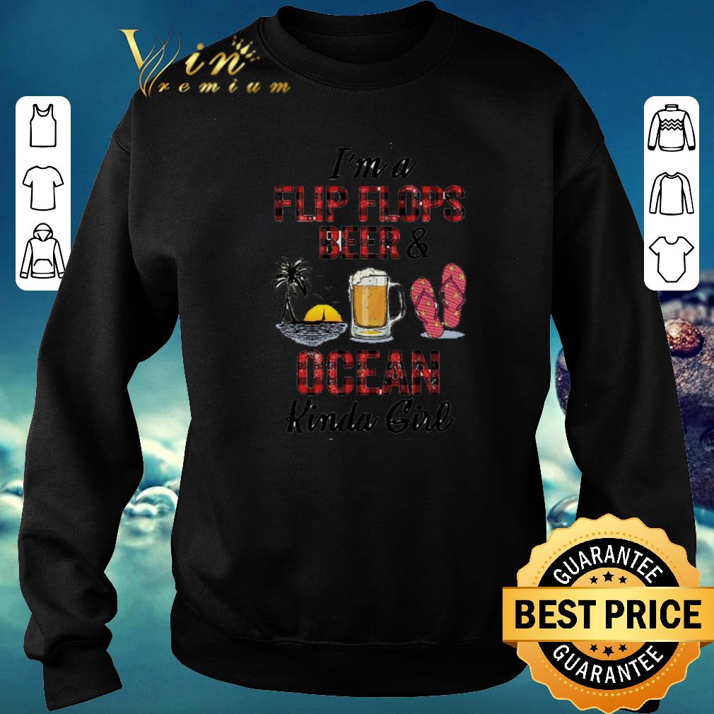 Original I m a flip flops beer ocean kinda girl shirt sweater 2019 4 - Original I'm a flip flops beer & ocean kinda girl shirt  sweater 2019