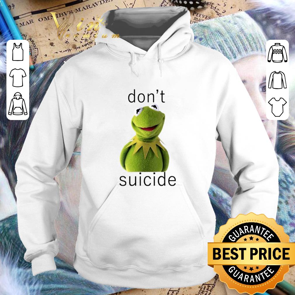 Original Kermit The Frog Don't Suicide shirt Original Kermit The Frog Don t Suicide shirt 4 - Original Kermit The Frog Don't Suicide shirt
