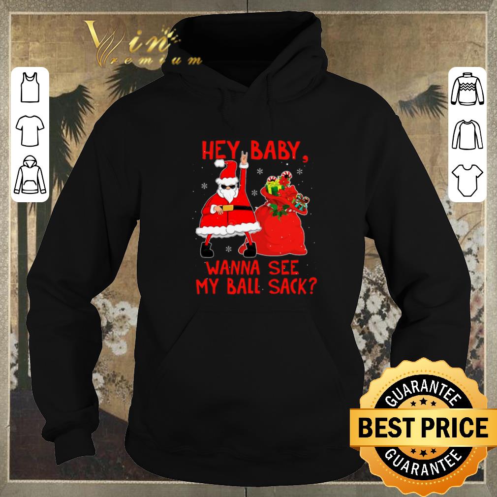 Original Santa Hey baby wanna see my ball sack Christmas shirt sweater 4 - Original Santa Hey baby wanna see my ball sack Christmas shirt sweater